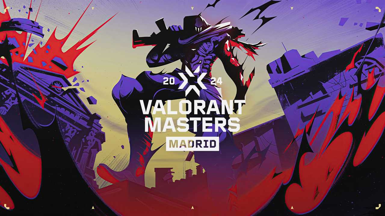 VCT Masters Madrid 2024: Everything You Need to Know